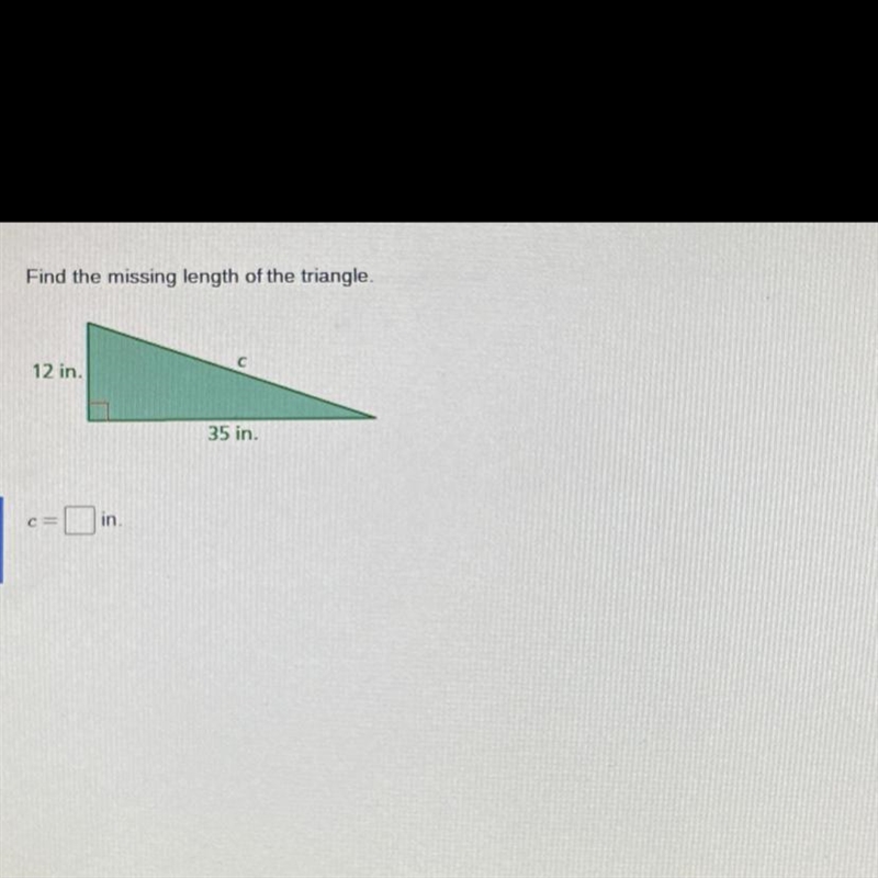 Find the missing length of the triangle 12 in and 35 in.-example-1