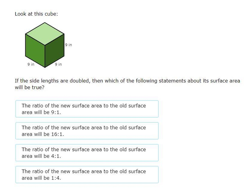 Look at this cube: If the side lengths are doubled, then which of the following statements-example-1