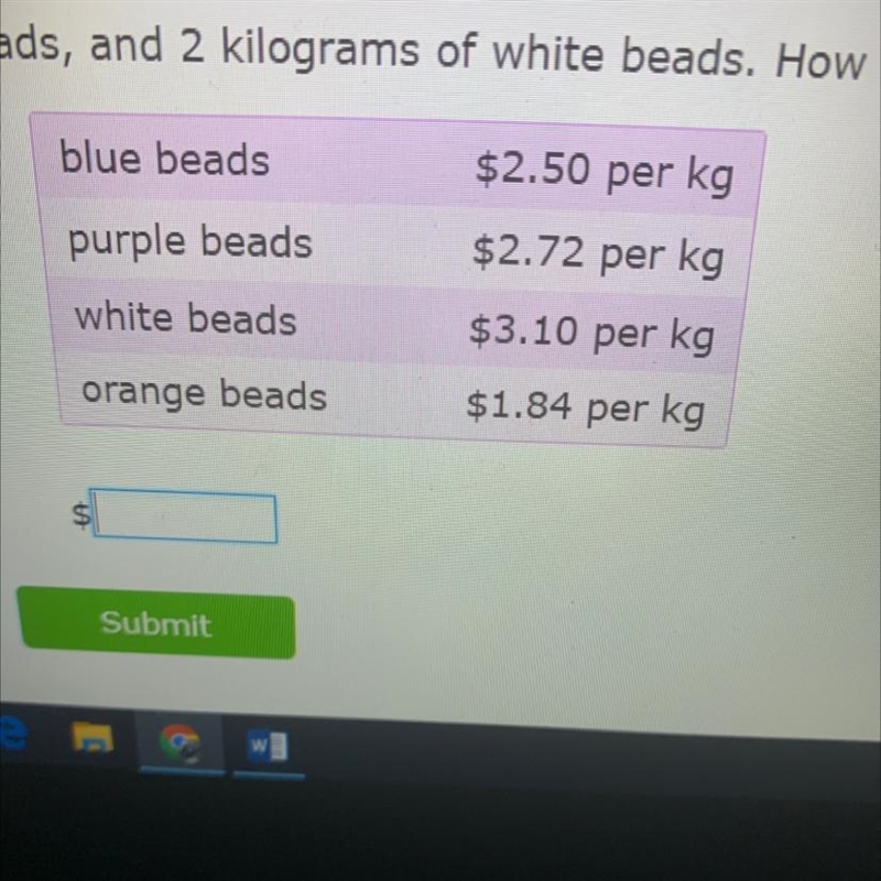 Greg went to the store. He bought 5 kilograms of purple beads, 1/2 of a kilogram of-example-1