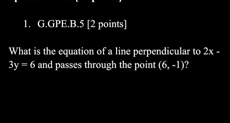 What is the equation of a line perpendicular to 2x-3y=6 and passes through the point-example-1