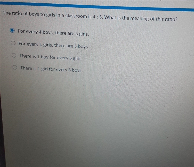 The ratio of boys to girls in a classroom 4:5 what is the meaning of this ratio​-example-1