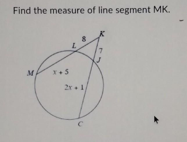 Find the measure of line segment MK. K 8 I 7 J M 5 2x+1 ​-example-1