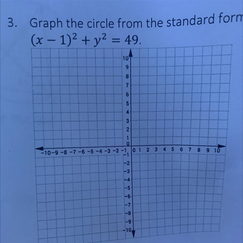 3. Graph the circle from the standard form (x - 1)² + y² = 49.-example-1