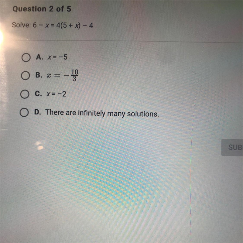 Sole 6-x=4(5+ x) – 4 O A x=-5 OB. x= -1 O c. x=-2 O D. There are infinitely many solutions-example-1