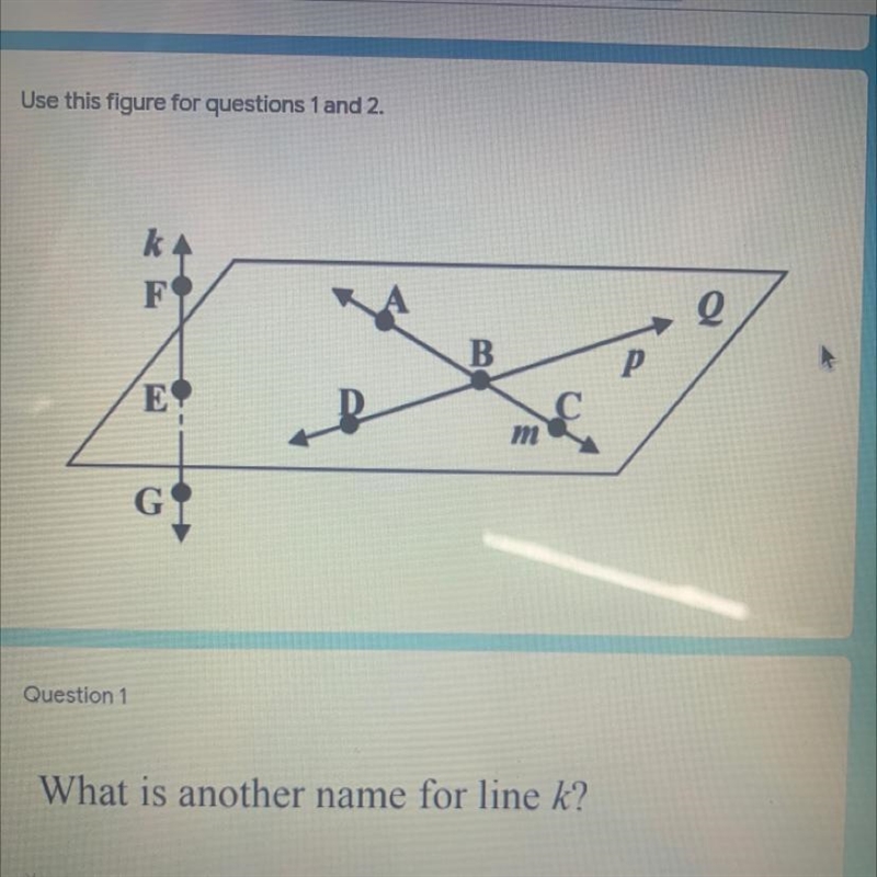 Question 1 What is another name for line k?-example-1