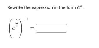 Rewrite the expression in the form a^n. (a^2/3)^-1-example-1