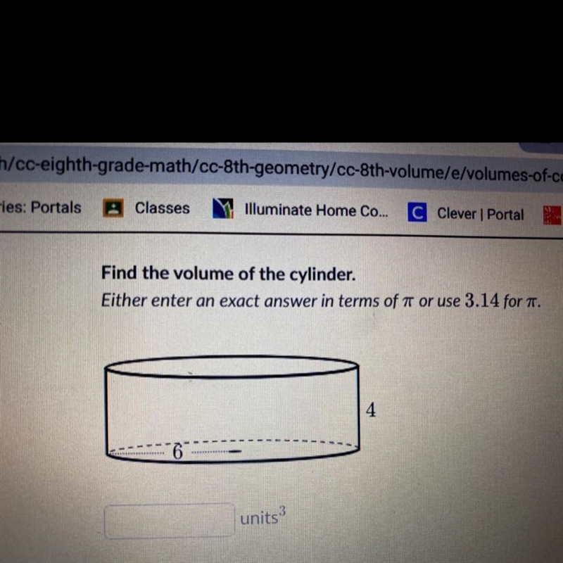 Find the volume of the cylinder. Either enter an exact answer in terms of or use 3.14-example-1