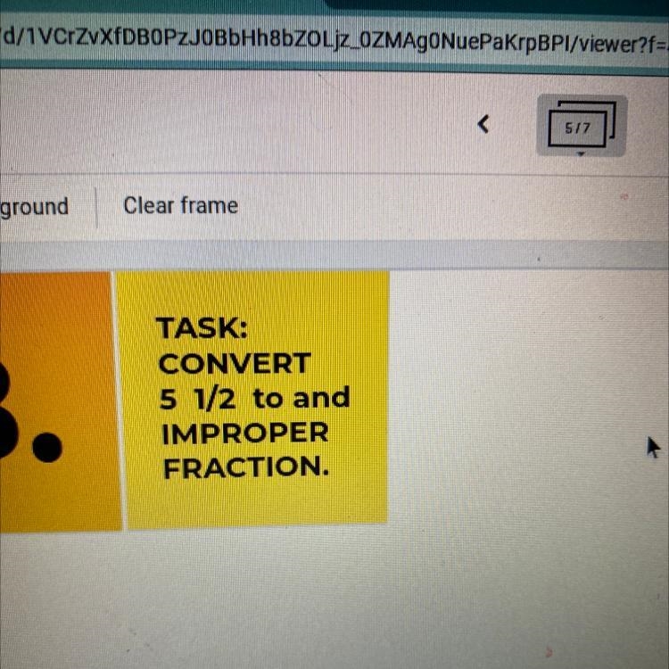 CONVERT 5 1/2 to and IMPROPER FRACTION.-example-1