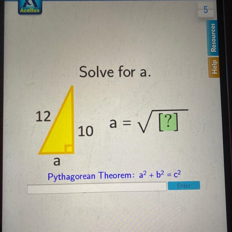 Solve for a djəН 12 a = ✓ [?] 10 a Pythagorean Theorem: a2 + b2 = c2 Enter-example-1