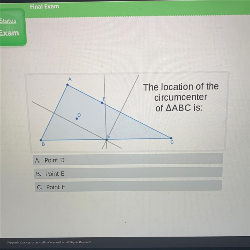 A The location of the circumcenter of AABC is: B A. Point D B. Point E C. Point F-example-1