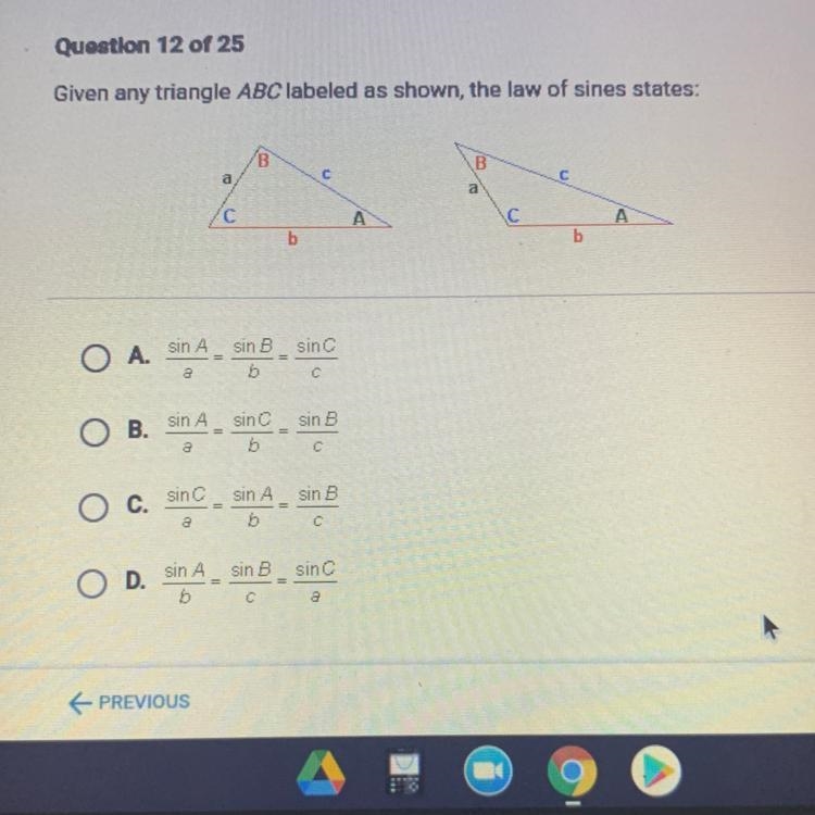 Question 12 of 25 Given any triangle ABC labeled as shown, the law of sines states-example-1