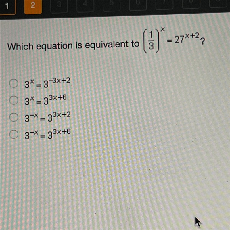 Which equation is equivalent to = 27x+2? 3*-3-3x+2 3* - 33x+6 3-*- 33x+2 3-* - 33x-example-1