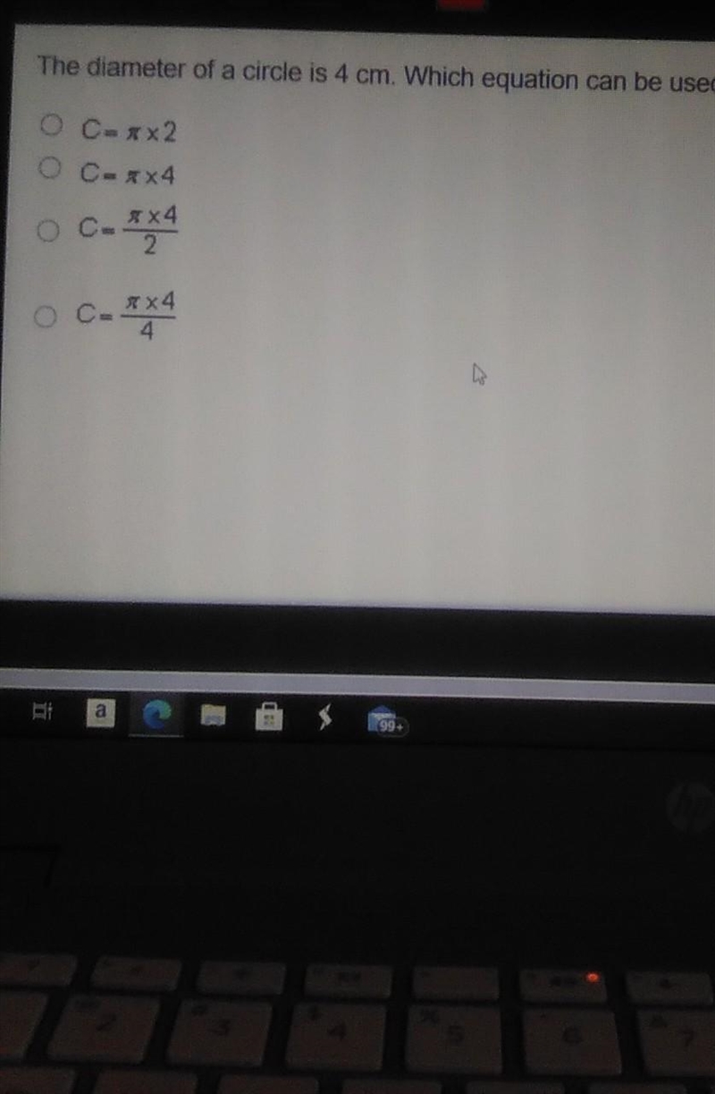 The diameter of a circle is 4 cm Which equation can be used to find its circumference-example-1