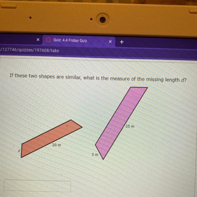 If these two shapes are similar, what is the measure of the missing length d? 25 m-example-1