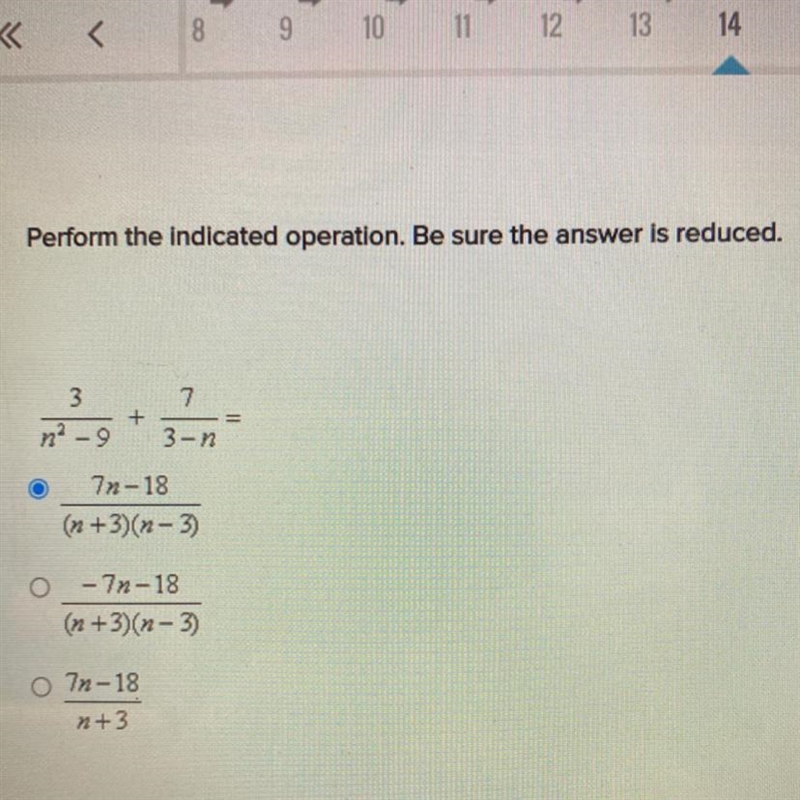 Perform the indicated operation. Be sure the answer is reduced. 3/n^2-9 + 7/3-n =-example-1