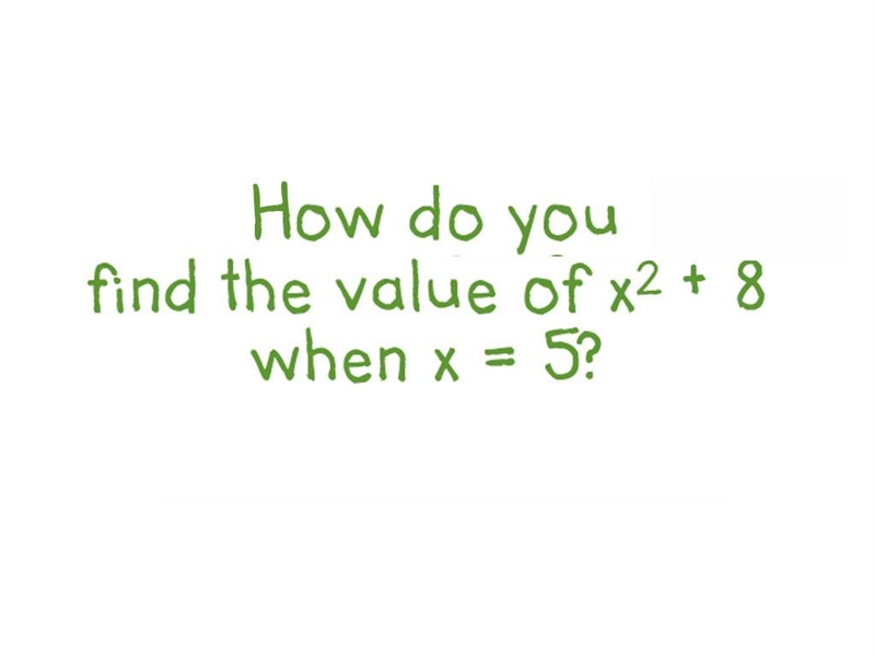 How do you find the value of x^2 + 8 when x = 5-example-1