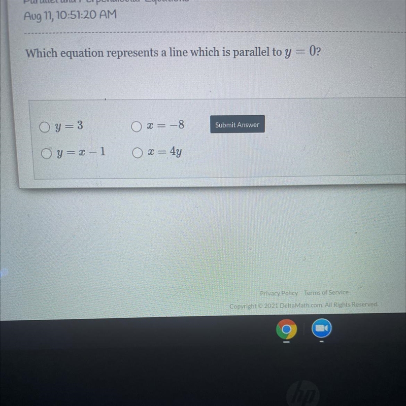 Which equation represents a line which is parallel to y = 0? Oy=3 = -8 Submit Answer-example-1