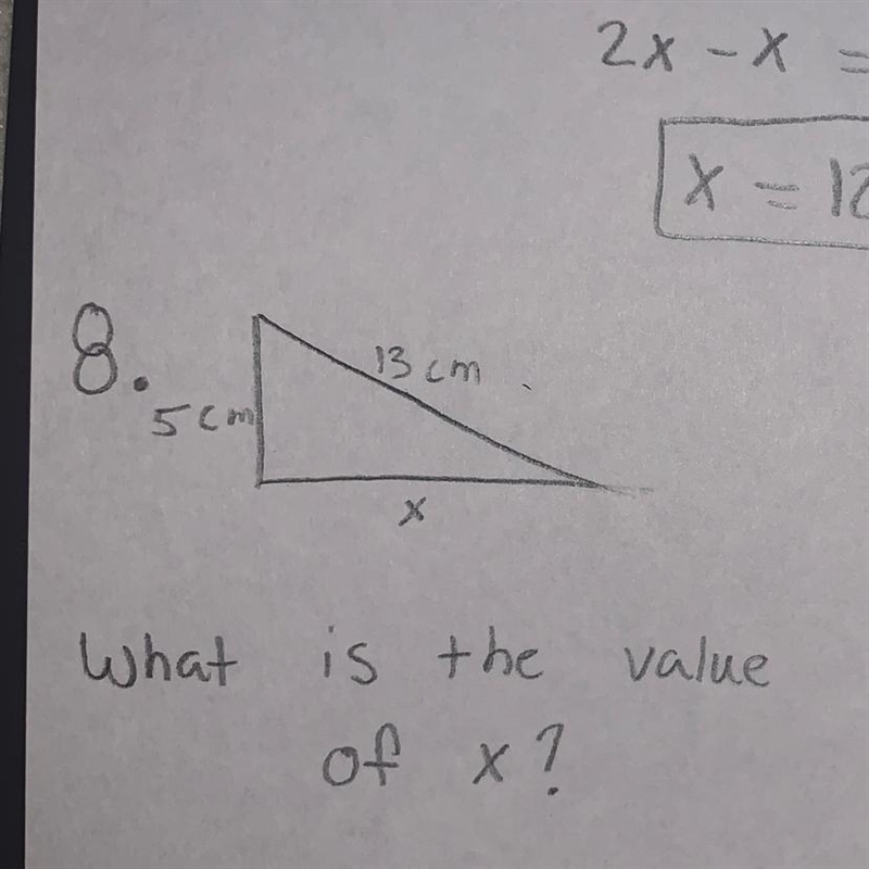 What is the value of x on a triangle with sides 13cm and 5cm?-example-1