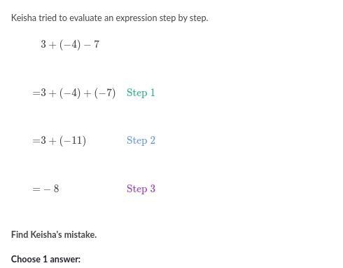 A. step one b.step two c. step three d. Keisha did not make a mistake.-example-1