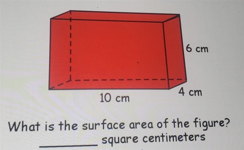 6cm 10 cm 4cm What is the surface area of the figure? square centimeters​-example-1