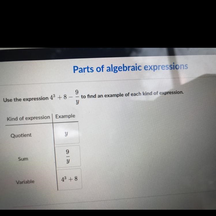 Parts of algebraic expressions 9 Use the expression 43 + 8 – to find an example of-example-1