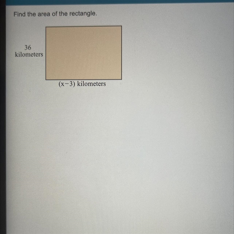 Find the area of the rectangle. 36 kilometers (x-3) kilometers-example-1