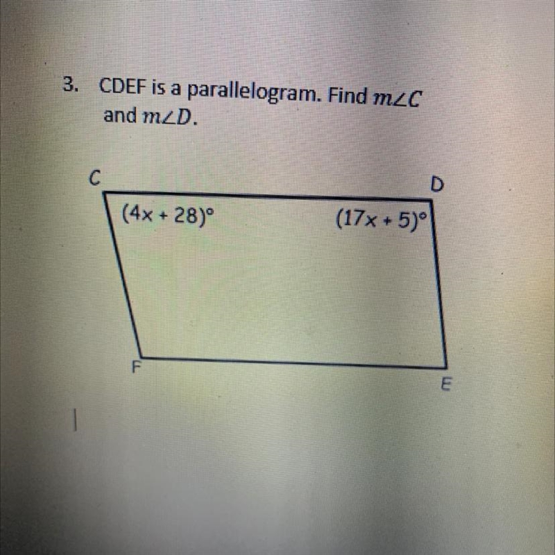 3. CDEF is a parallelogram. Find m2C and m_D. (4x + 28) (17x + 5) F I Plz help-example-1