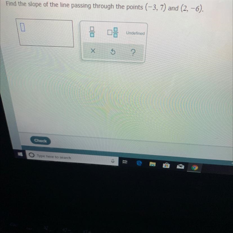 Find the slope of the line passing through the points (-3, 7) and (2. –6). Undefined-example-1