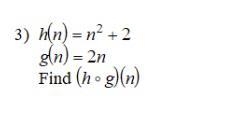 [Function Composition] could someone help me with this answers or show work either-example-1