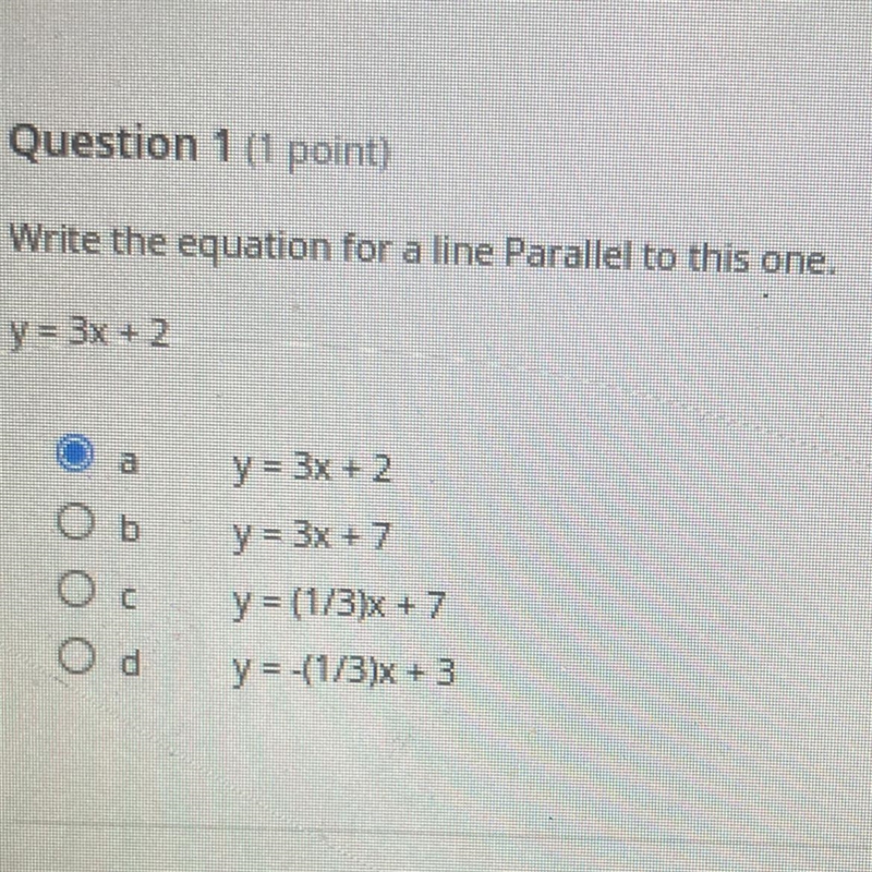 Write the equation for a line Parallel to this one. y = 3x + 2 a y = 3x + 2 y = 3x-example-1