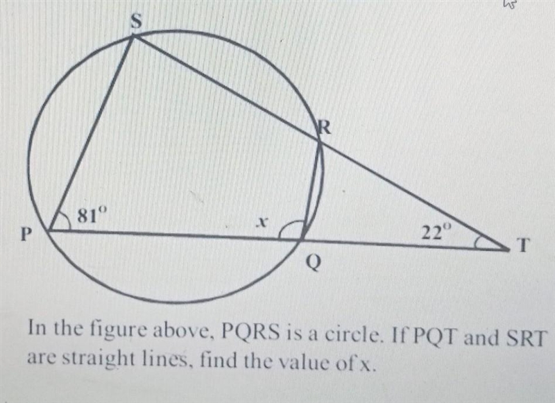 In the figure above, PQRS is a circle. If PQT and SRT are straight lines, find the-example-1