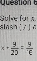 Solve for x. enter you answer below as a fraction ​-example-1