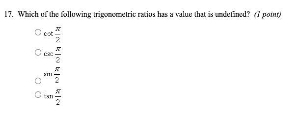 Which of the trigonometric ratios has a value that is undefined?-example-1