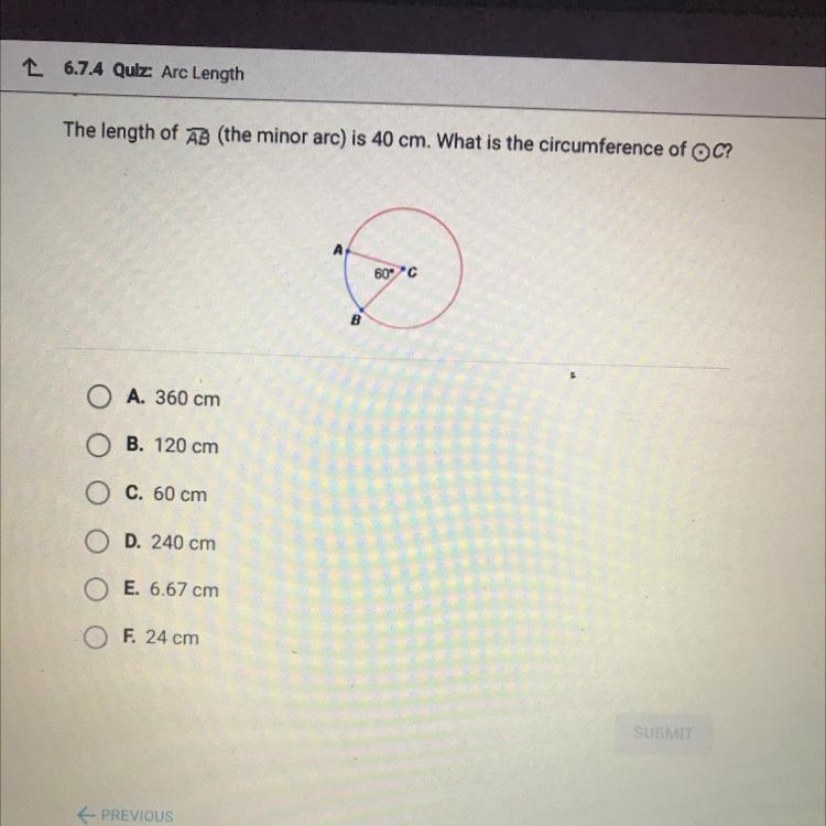 The length of AB (the minor arc) is 40 cm. What is the circumference of C? A. 360 cm-example-1