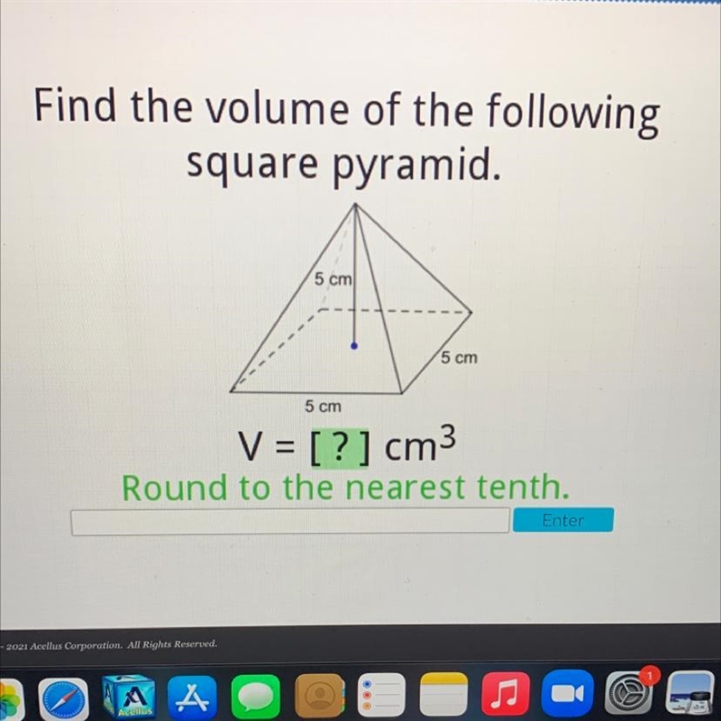 Find the volume of the following square pyramid. 5 cm 5 cm 5 cm-example-1