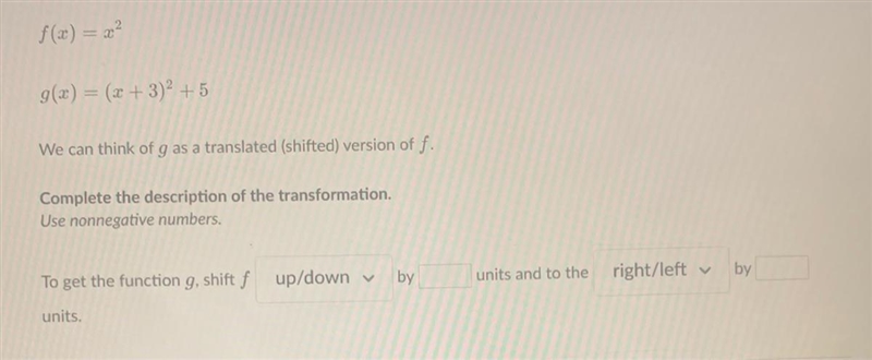 F(x) = x^2 g(x) = (x+3)^2 + 5 We can think of g as a translated (shifted) version-example-1