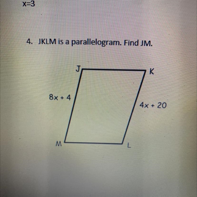 4. JKLM is a parallelogram. Find JM. J к 8x + 4 4x + 20 M L-example-1