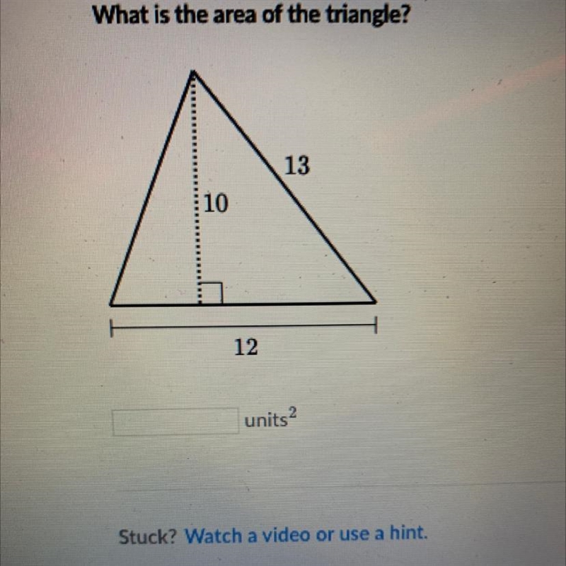 PLEASE HELP FAST PLEASE What is the area of the triangle? 13 10 12 units2-example-1