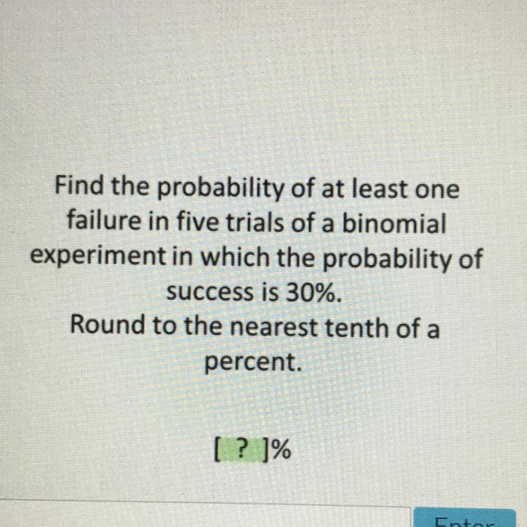 Find the probability of at least one failure in five trials of a binomial experiment-example-1