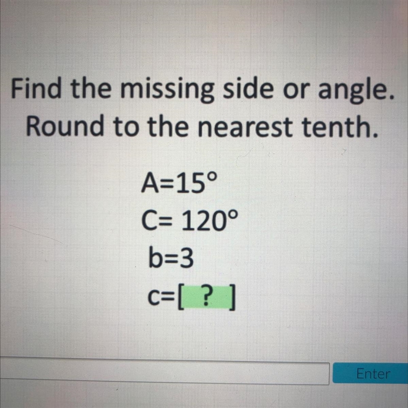 Find the missing side or angle. Round to the nearest tenth.-example-1