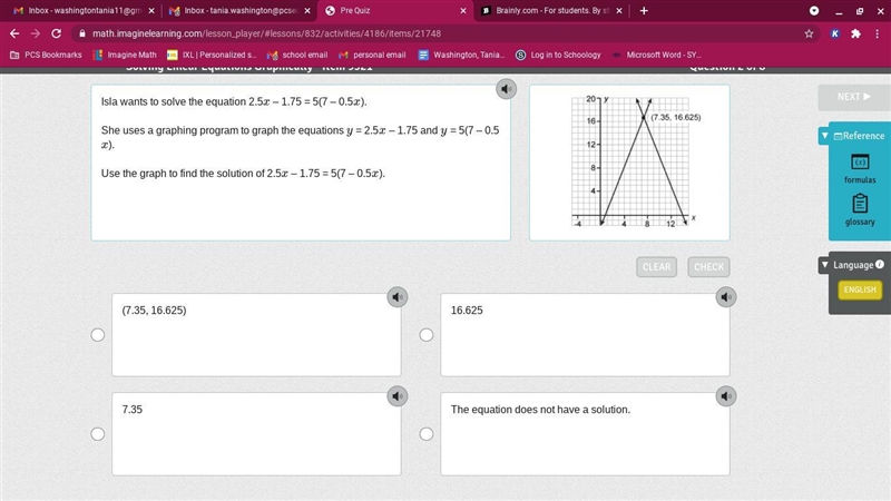 Isla wants to solve the equation 2.5x – 1.75 = 5(7 – 0.5x). She uses a graphing program-example-1