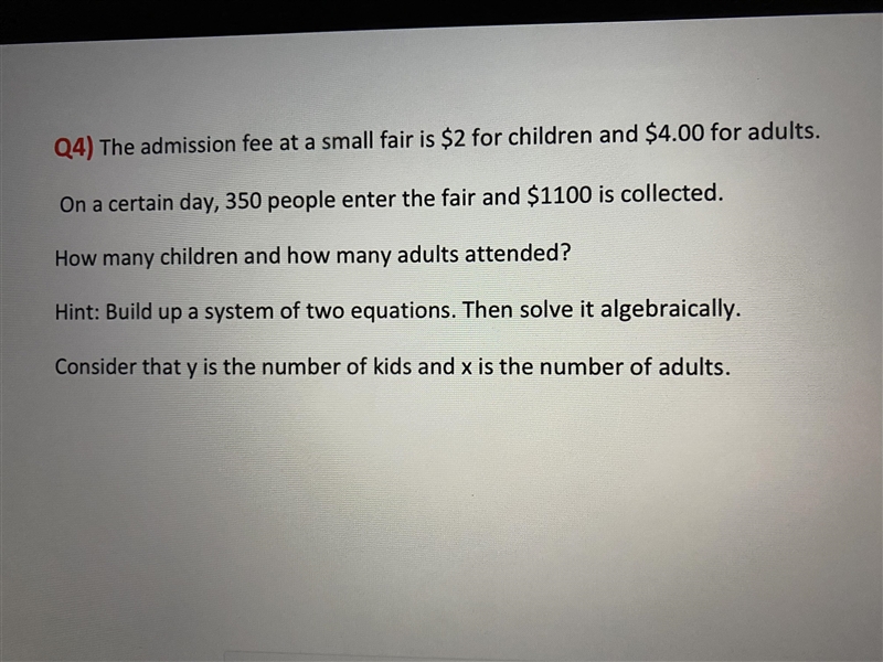 Q4) The admission fee at a small fair is $2 for children and $4.00 for adults. On-example-1