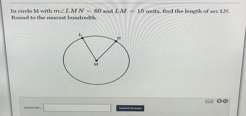 PLEASE HELP!!! find the length of arc LN. Round to the nearest hundredth. SHOW WORK-example-1