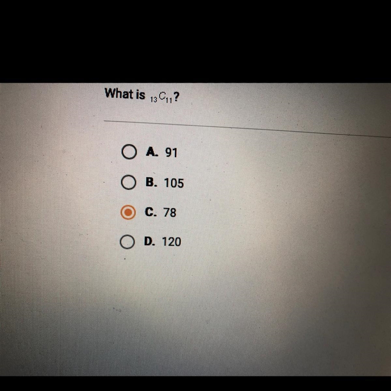 What is 13^c^11? O A. 91 OB. 105 C. 78 D. 120-example-1