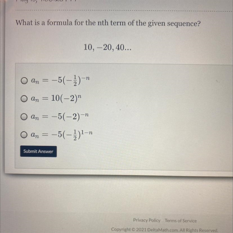 What is a formula for the nth term of the given sequence ? 10,-20,40...-example-1