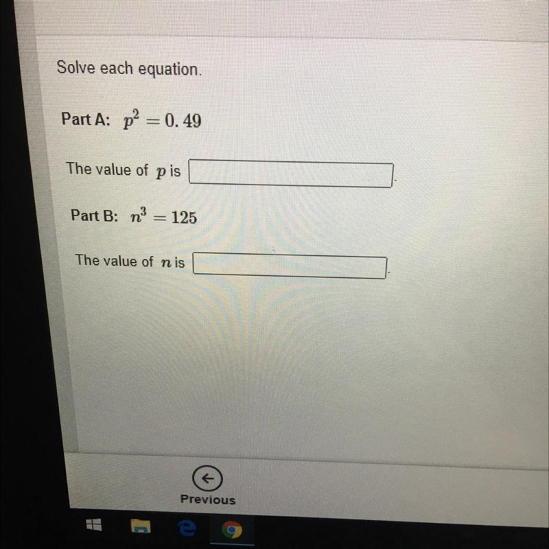 PLS HELP ME THIS IS SO HARD Solve each equation. Part A: p = 0.49 The value of p is-example-1