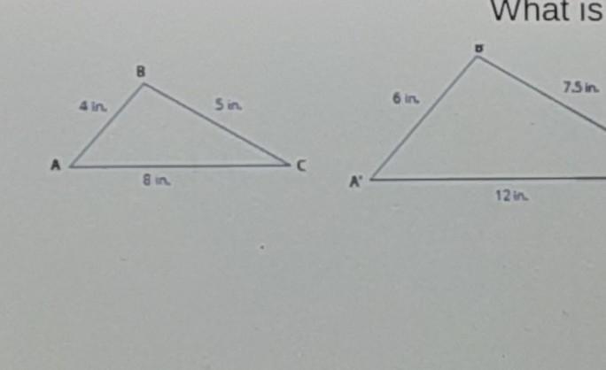 What is the dilation/scale factor?​-example-1