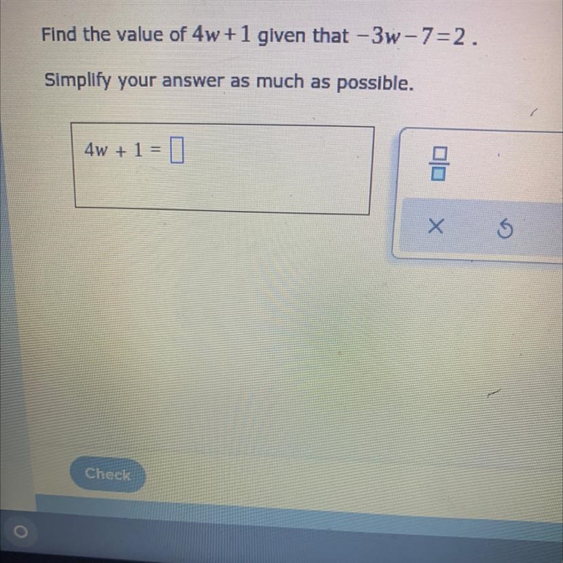 Find the value of 4w +1 given that -3w-7=2. Simplify your answer as much as possible-example-1