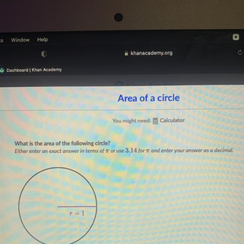 What is the area of the following circle? Either enter an exact answer in terms of-example-1