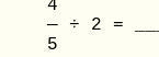 Give the quotient in simplest form:-example-1